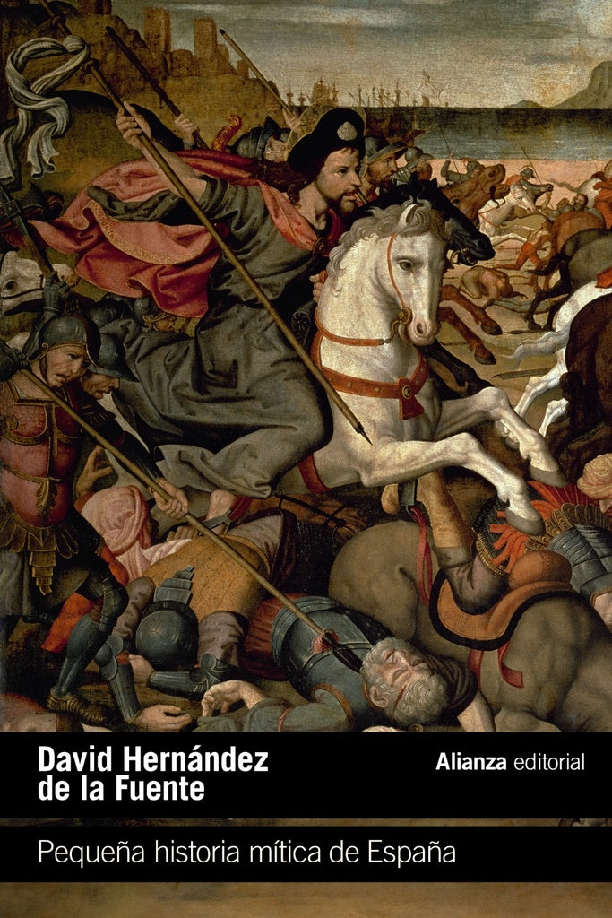 PEQUEÑA HISTORIA MITICA DE ESPAÑA | DAVID HERNANDEZ DE LA FUENTE