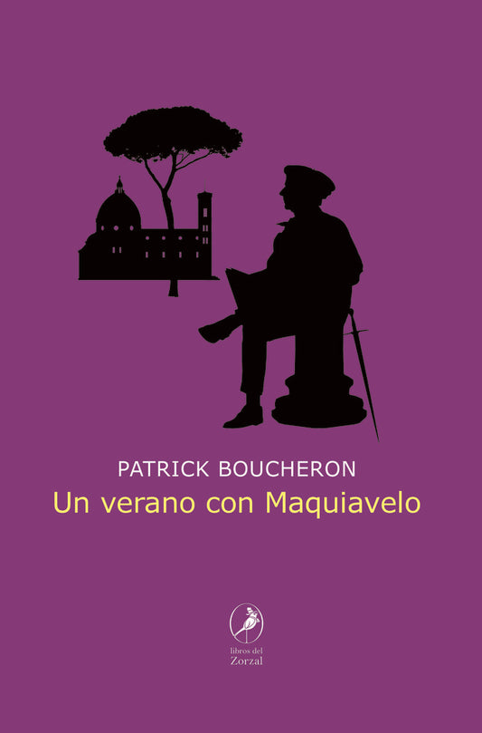 Un verano con Maquiavelo | Patrick Boucheron