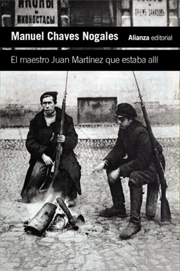 EL MAESTRO JUAN MARTINEZ QUE ESTABA ALLI | MANUEL CHAVES NOGALES