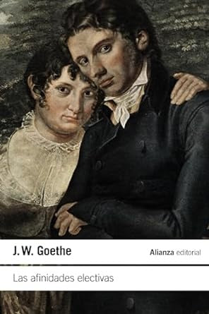 LAS AFINIDADES ELECTIVAS | JOHANN WOLFGANG GOETHE