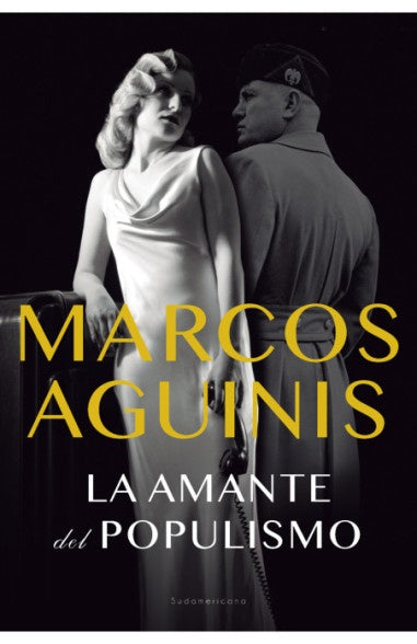 La amante del populismo | MARCOS AGUINIS