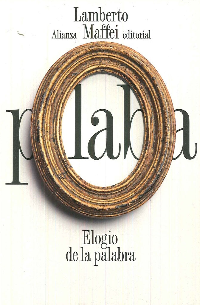 ELOGIO DE LA PALABRA | LAMBERTO MAFFEI