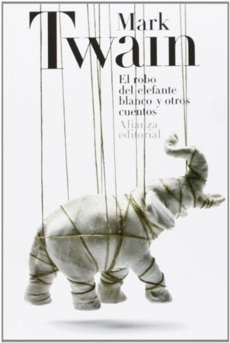 ROBO DEL ELEFANTE BLANCO Y OTROS CUENTOS,EL BOL | MARK TWAIN