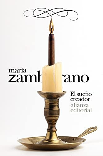 EL SUEÑO CREADOR | MARIA ZAMBRANO