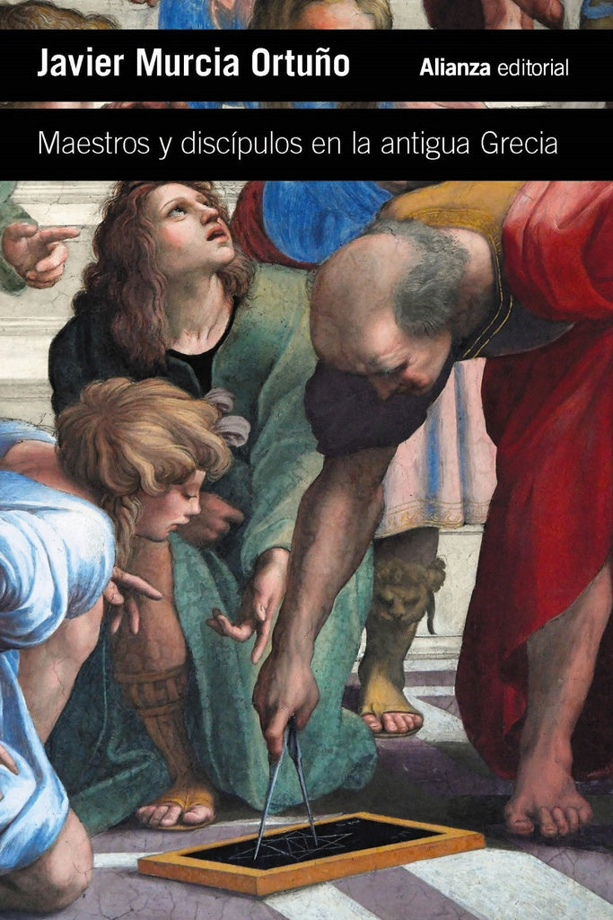 MAESTROS Y DISCIPULOS EN LA ANTIGUA GRECIA | JAVIER MURCIA ORTUÑO