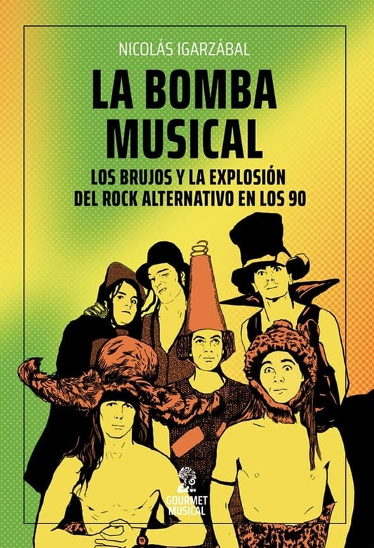 La bomba musical. Los brujos y la explosión del rock alternativo en los 90 | NICOLAS IGARZABAL