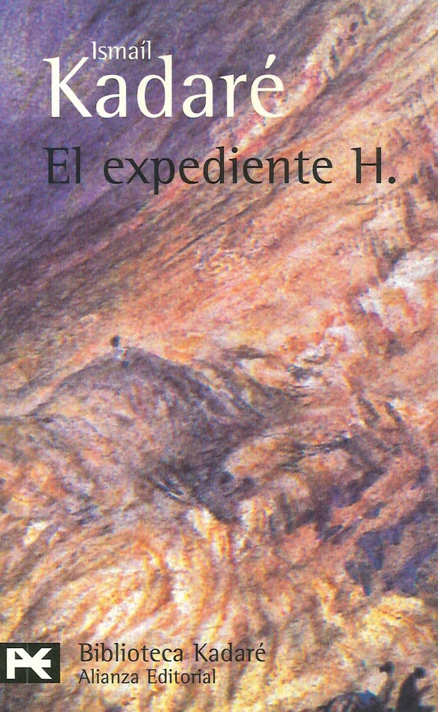 EXPEDIENTE H, EL | ISMAIL KADARE