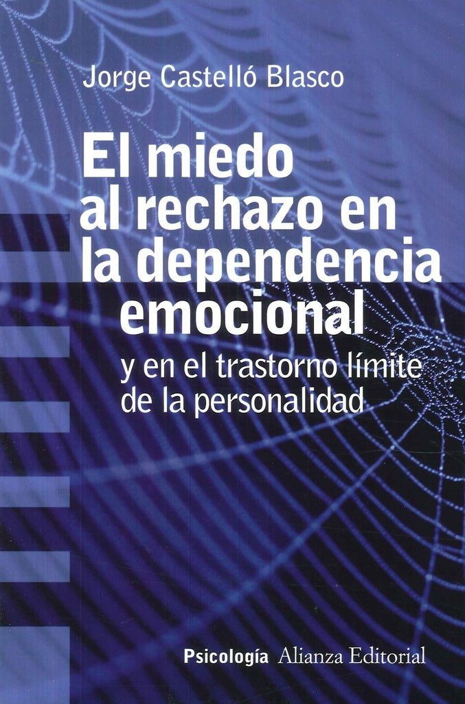 MIEDO AL RECHAZO EN LA DEPENDENCIA EMOCIONAL,EL | JORGE CASTELLO BLASCO