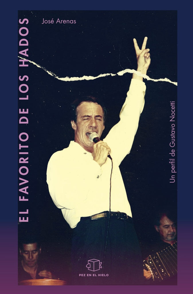 El favorito de los hados. Un perfil de Gustavo Nocetti | José Arenas