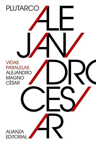VIDAS PARALELAS ALEJANDRO MAGNO-CESAR | PLUTARCO