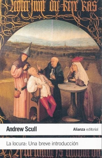 LOCURA UNA BREVE INTRODUCCION,LA | ANDREW SCULL