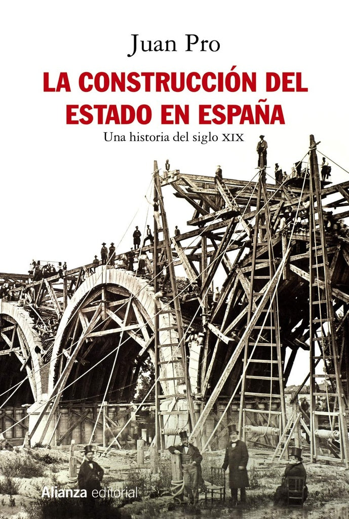 LA CONSTRUCCION DEL ESTADO EN ESPAÑA | JUAN PRO
