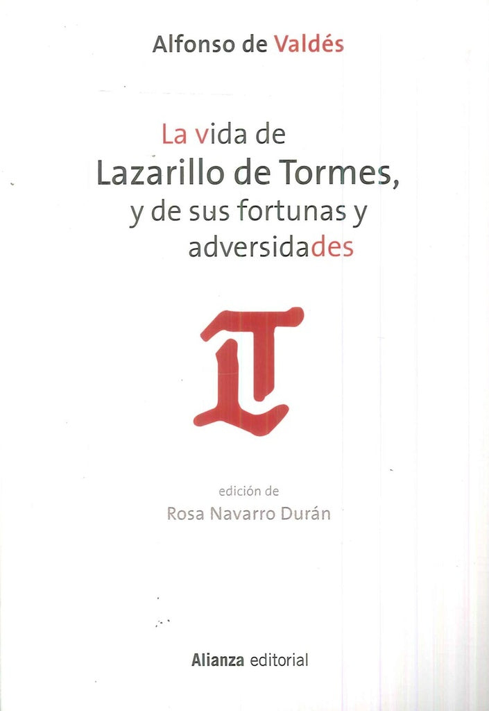 VIDA DE LAZARILLO DE TORMES Y DE SUS FORTUNAS Y ADVERSIDADE | ALFONSO DE VALDES