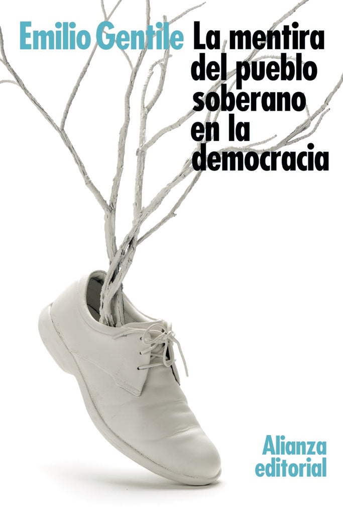 MENTIRA DEL PUEBLO SOBERANO EN LA DEMOCRACIA,LA | EMILIO GENTILE