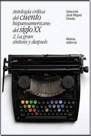 ANTOLOGIA CRITICA DEL CUENTO HISPANOAMERICANO DEL SIGLO XX | OVIEDO JOSE MIGUEL