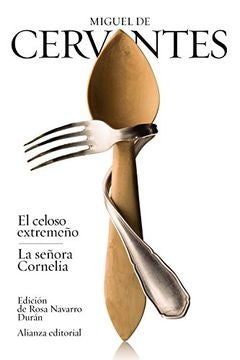 CELOSO EXTREMEÑO/LA SEÑORA CORNELIA | CERVANTESMIGUEL DE