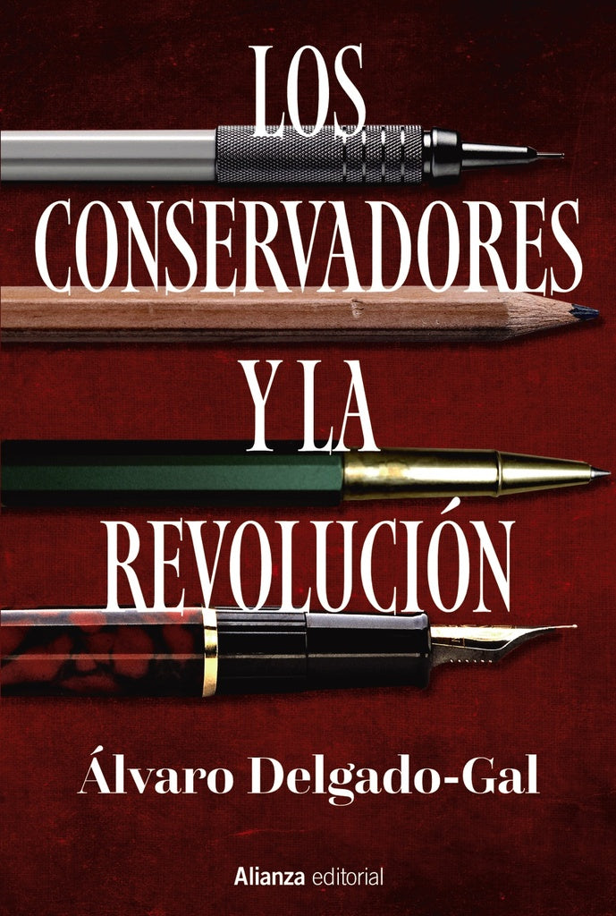 LOS CONSERVADORES Y LA REVOLUCION | DELGADO-GAL ALVARO