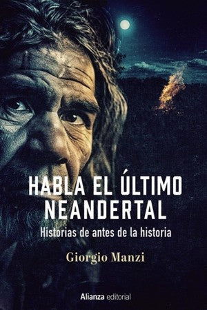 HABLA EL ULTIMO NEANDERTAL | MANZI GIORGIO