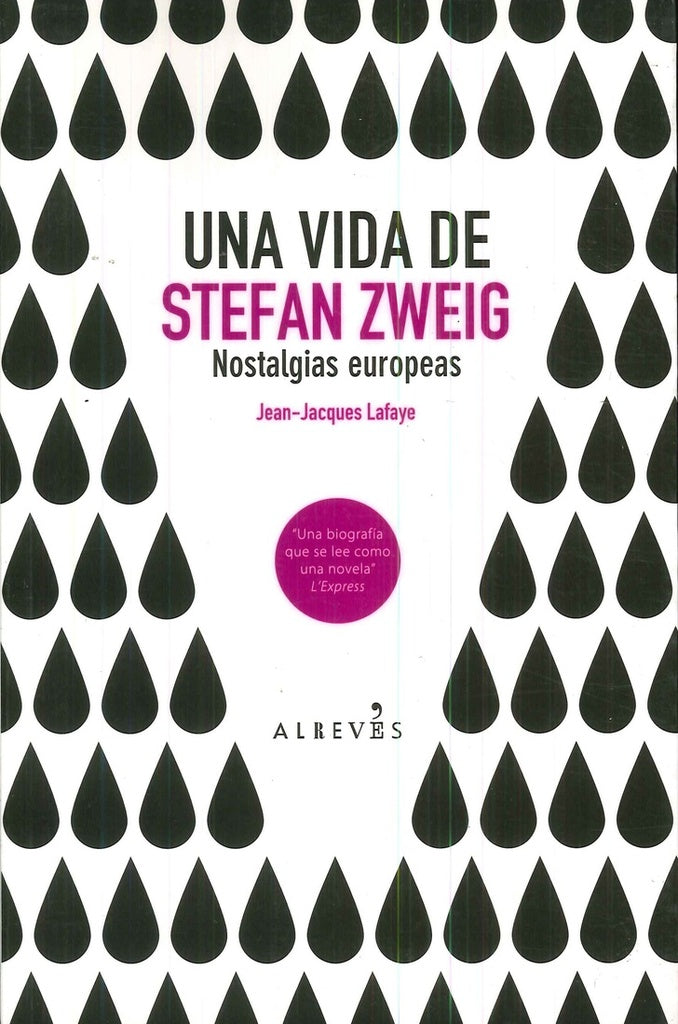 Una vida de Stefan Zweig - Nostalgias europeas | Jean-Jacques Lafaye