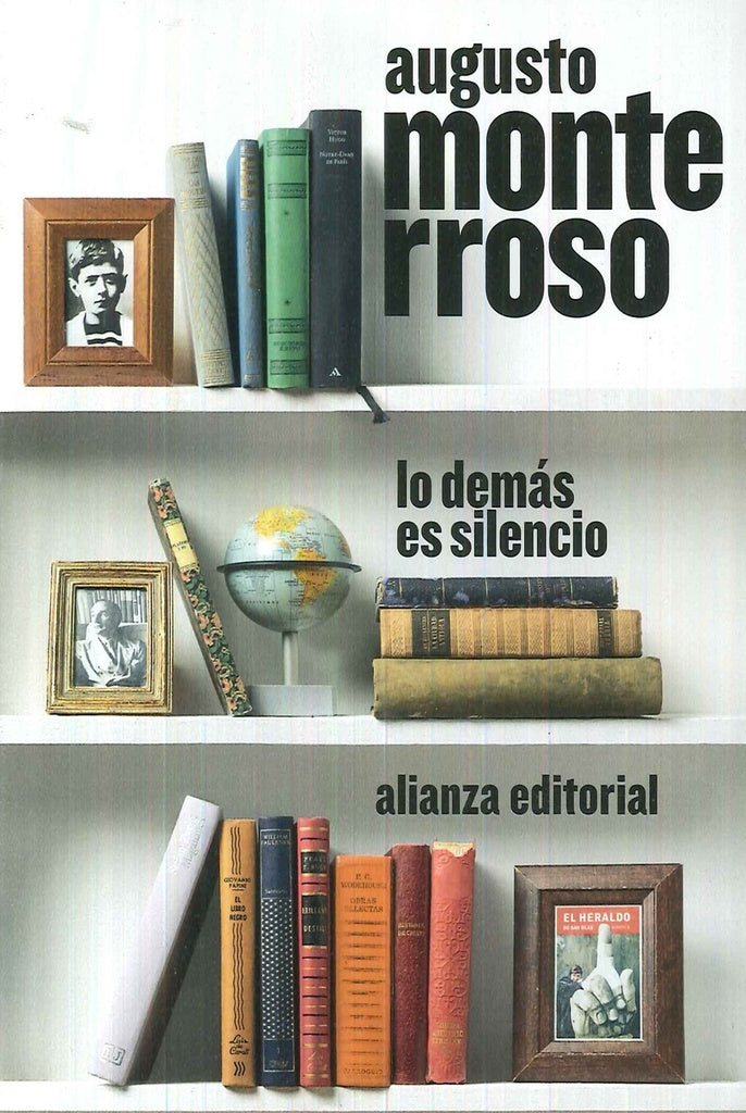 LO DEMAS ES SILENCIO | MONTERROSO AUGUSTO
