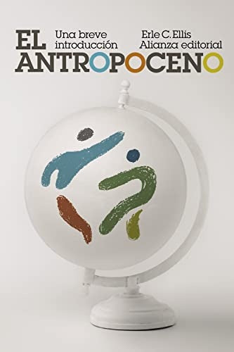 EL ANTROPOCENO UNA BREVE INTRODUCCION | ELLIS ERLE C