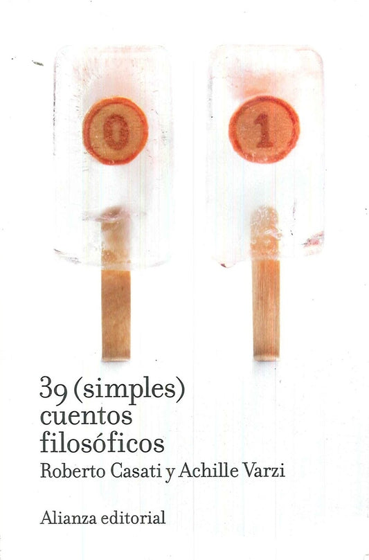 39 SIMPLES CUENTOS FILOSOFICOS | CASATI ROBERTO/VARZI ACHILLE