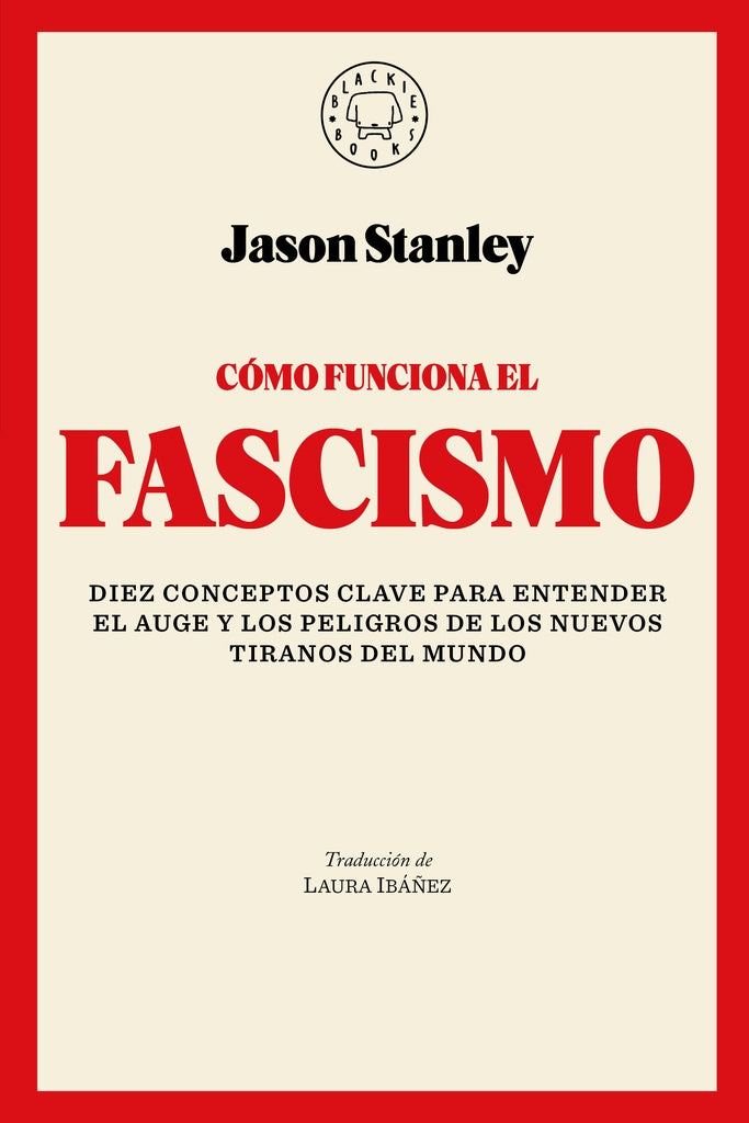 Facha. Cómo funciona el fascismo | JASON STANLEY