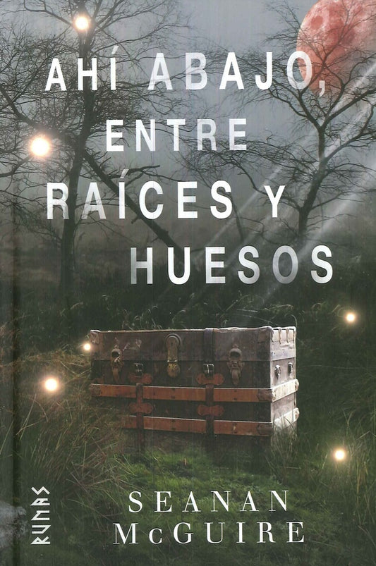 AHI ABAJO, ENTRE RAICES Y HUESOS | MCGUIRE SEANAN