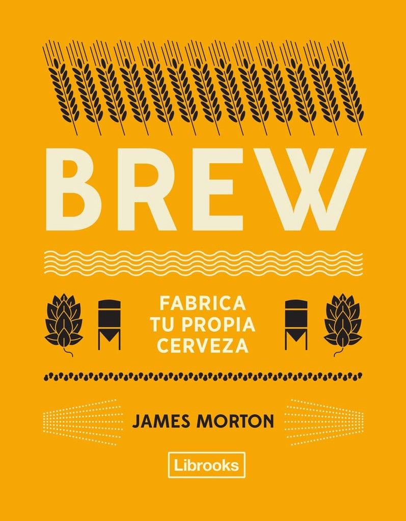 Brew. Fabrica tu propia cerveza | JAMES MORTON