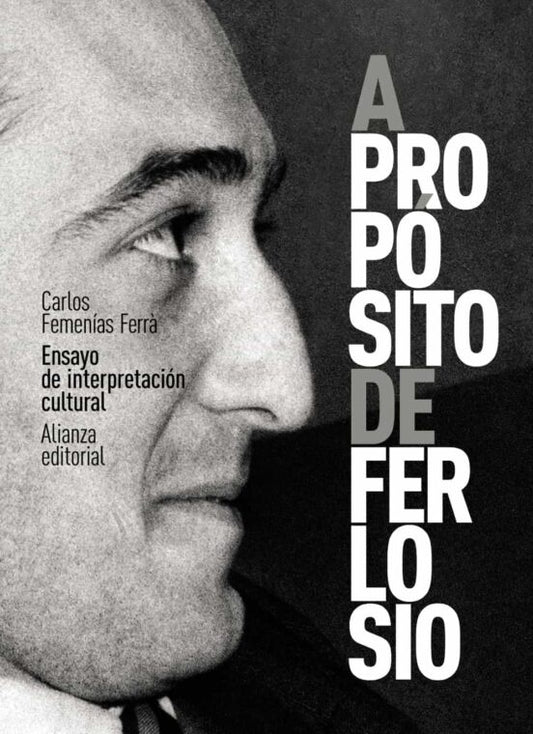 A PROPOSITO DE FERLOSIO ENSAYO DE INTERPRETACION CULTURAL | FEMENIAS FERR· CARLOS