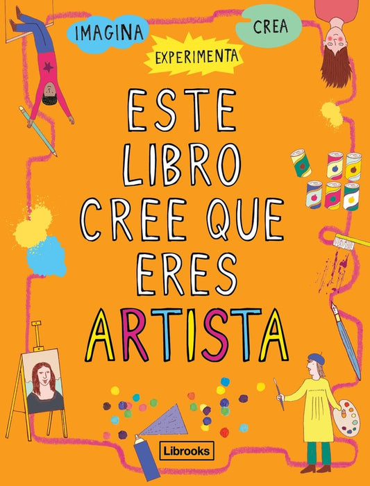Este libro cree que eres artista | Georgia Amson-Bradshaw