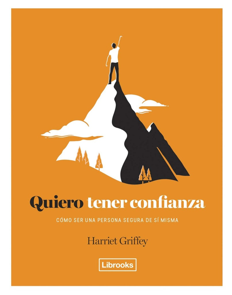 Quiero tener confianza. Cómo ser una persona segura de sí misma | HARRIET GRIFFEY
