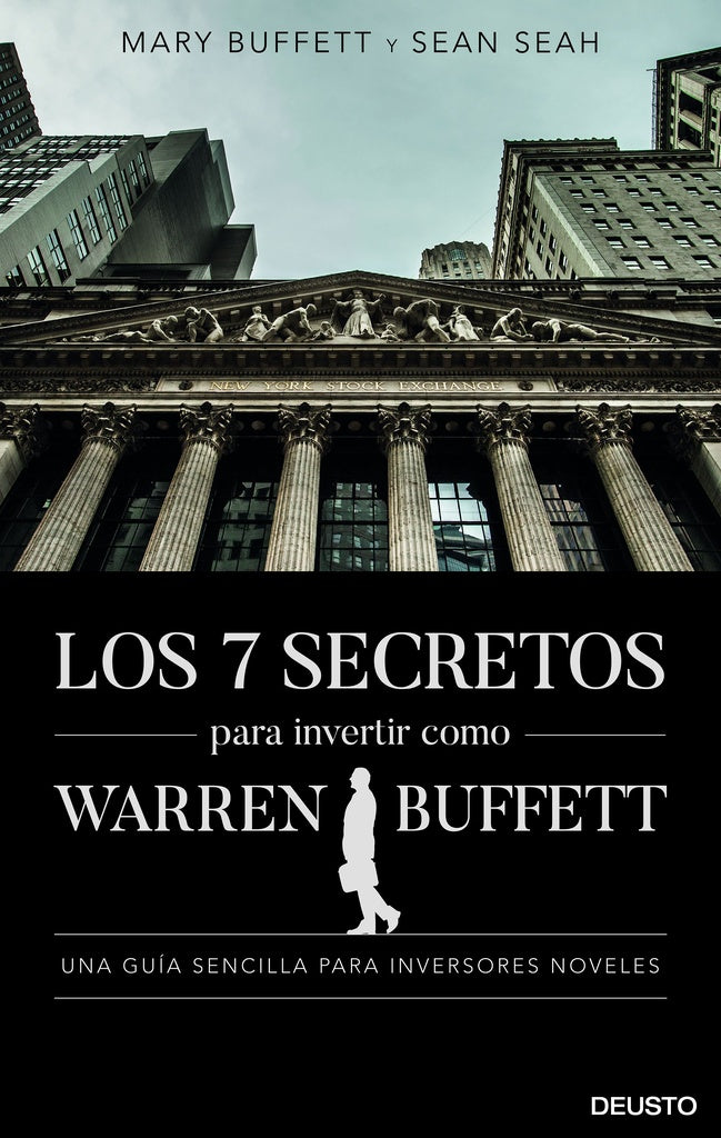 LOS SIETE SECRETOS PARA INVERTIR COMO WARREN BUFFETT | MARY BUFFETT AND SEAN SEAH