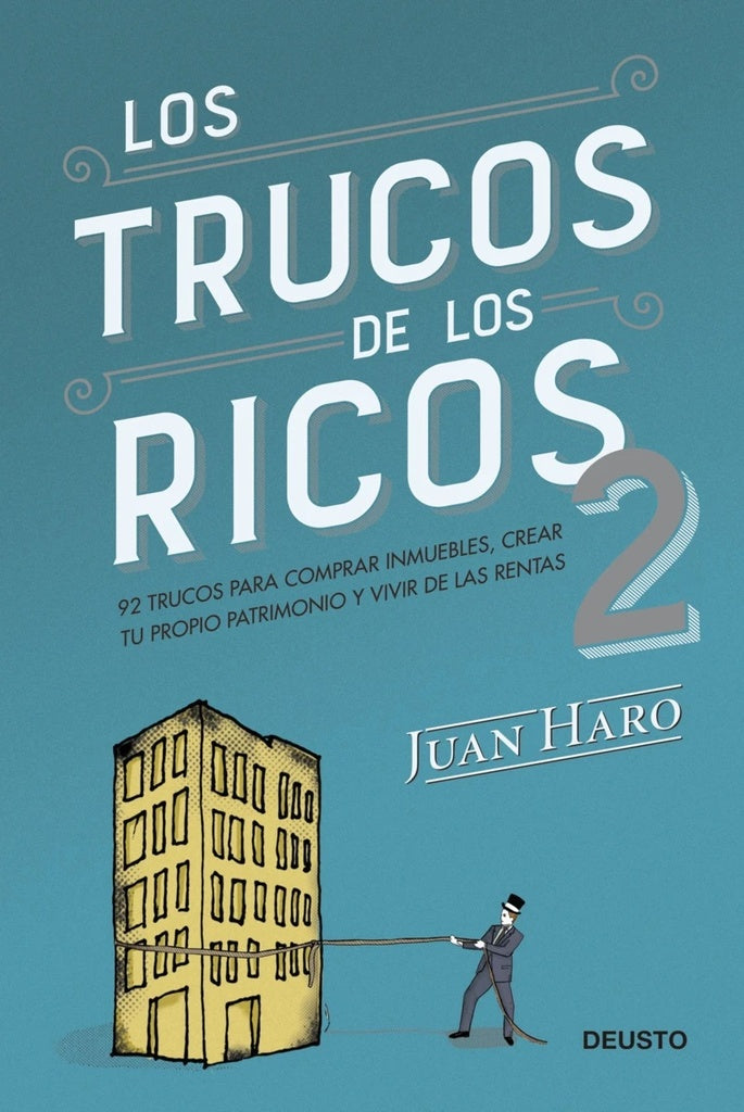 LOS TRUCOS DE LOS RICOS 2ª PARTE | JUAN HARO