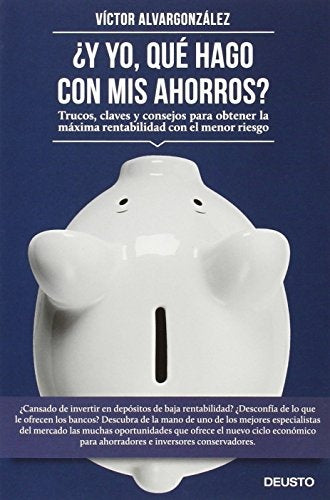 Y YO QUE HAGO CON MIS AHORROS | VICTOR ALVARGONZALEZ JORISSEN