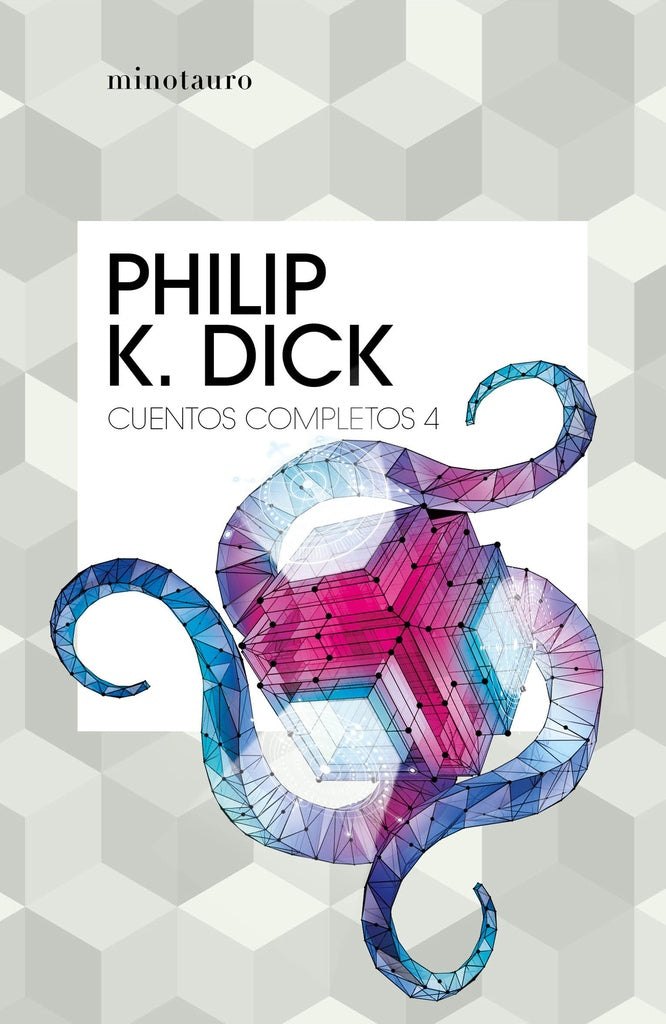 CUENTOS COMPLETOS IV | PHILIP K DICK