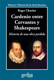 Cardenio entre Cervantes y Shakespeare | ROGER CHARTIER