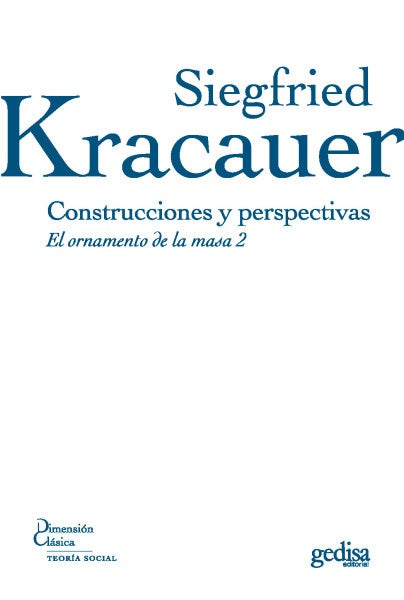 Construcciones y perspectivas. El ornamento de la masa 2 | SIEGFRIED KRACAUER
