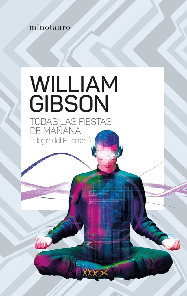 TRILOGIA DEL PUENTE 3 TODAS LAS FIESTAS DE MAÑANA | WILLIAM GIBSON
