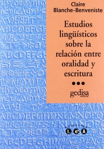 ESTUDIOS LINGUISTICOS SOBRE LA RELACIONES ENTRE ORALIDAD Y ESCRITURA | CLAIRE BLANCHE-BENVENISTE
