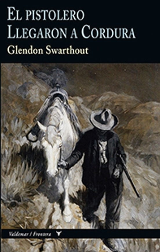 PISTOLERO Y LLEGARON A CORDURA,EL | SWARTHOUTGLENDON
