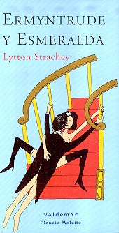 ERMYNTRUDE Y ESMERALDA | STRACHEYLYTTON
