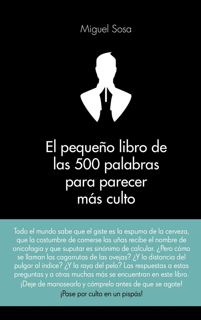 PEQUEÑO LIBRO DE LAS 500 PALABRAS PARA PARECER MAS CULTO,EL | SOSA LAZAROMIGUEL ANGEL