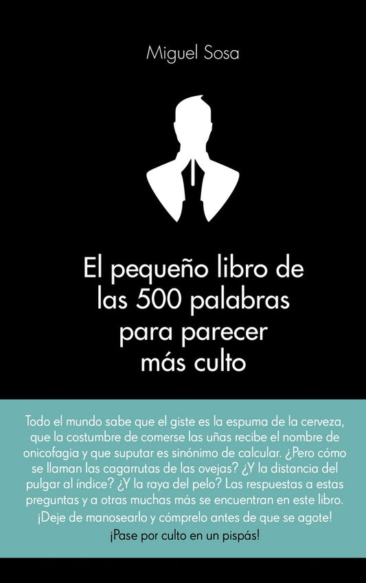 PEQUEÑO LIBRO DE LAS 500 PALABRAS PARA PARECER MAS CULTO,EL | SOSA LAZAROMIGUEL ANGEL
