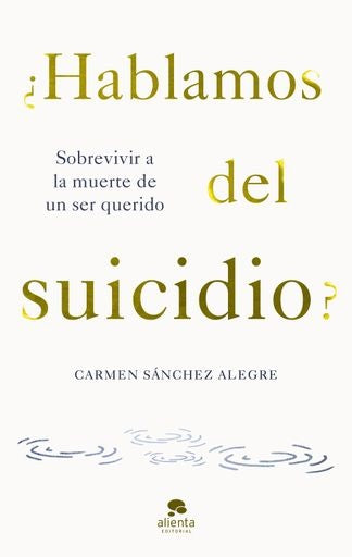 HABLAMOS DEL SUICIDIO | CARMEN SANCHEZ ALEGRE