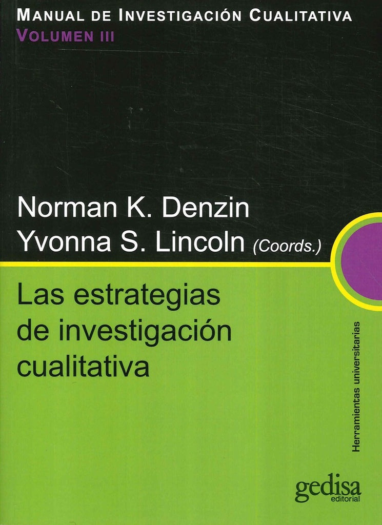 Manual de investigación cualitativa. Vol III. Las estrategias | NORMAN K./YVONNA S. LINCONLD (COORD.) DENZIN