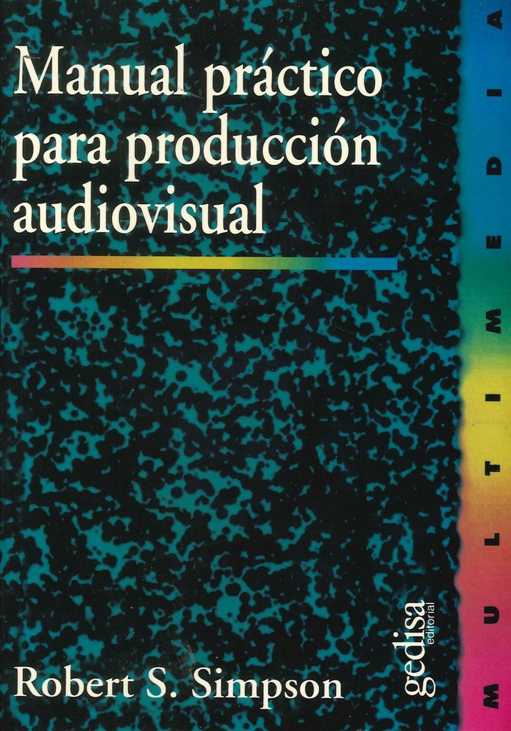 MANUAL PRACTICO PARA PRODUCCION AUDIOVISUAL | ROBERT S. SIMPSON