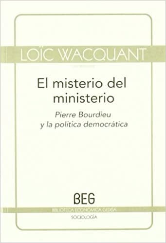 MISTERIO DEL MINISTERIO, EL (BEG) | LOIC WACQUANT