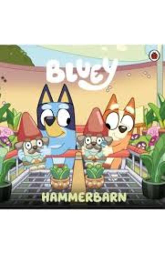 BLUEY. HAMMERBARN | LADYBIRD BOOKS