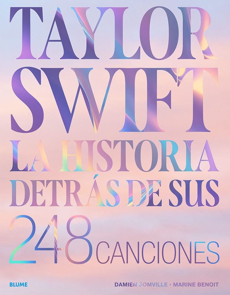 TAYLOR SWIFT. LA HISTORIA DETRAS DE SUS 248 CANCIONES | DAMIEN/ BENOIT  MARINE SOMVILLE